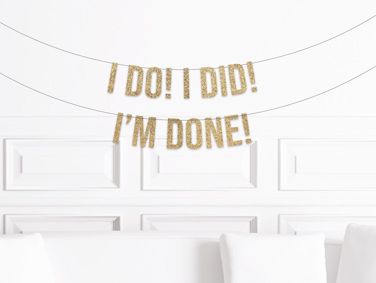 I do, I did, I'm done Banner, Divorced Party Decorations, Divorce Decorations, Divorced Party Banner