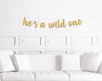 He's A Wild One Cursive Banner / Gold Glitter Script First Birthday Sign / Woodland Forest Decor / Boys Party / 1st Bohemian Safari Jungle