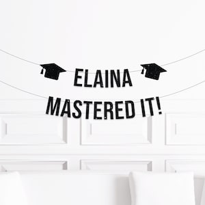 Masters Degree Graduation Party Decorations for a  Man  or Woman, Mastered It Banner, Master's Degree Celebration Decor Daughter Son Grad