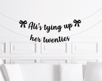 Coquette 30th Birthday Banner, Custom Name is Tying up her Twenties Bow Party Decorations, Ribbon Party Decor Bow Theme Thirty