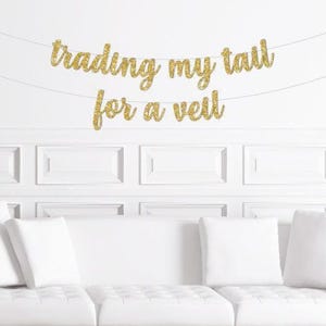 Trading My Tail For a Veil Banner / Mermaid Bachelorette Sign Gold / Bridal Shower Stagette Party Cursive Script  Glitter Decorations Hen Do