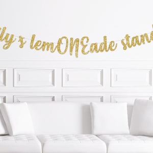 Custom Lemonade Stand Birthday Banner for a 1st Birthday Party, LemonONEade stand,  Lemon Theme Decor, Decorations