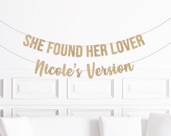 She found her Lover Bride's Version Banner, Bridal Shower Decor, Bachelorette Party Deccorations, Bridal Shower Banner, Party Sign