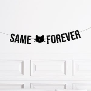 Same Kitty Forever Banner, Lesbian Bachelorette Party Decorations, Lesbian Bach Decor, Same Kittycat Forever Sign