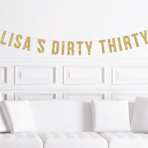 Personalized 30th Birthday Decor for a Woman, Custom Dirty Thirty 30th Birthday Party Banner