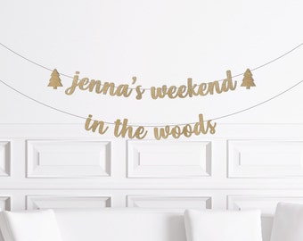 Custom Weekend in the Woods Banner, Camping Bachelorette Decorations, Camp Bach Decor, PNW Girl's Trip Party Supplies, Sign