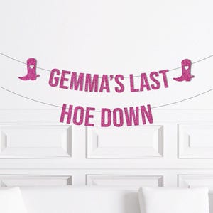 Custom Name Last Hoe Down Bachelorette Banner, Western Themed Bachelorette Party Decorations, Cowgirl Party Decor, Final Hoedown Decoration
