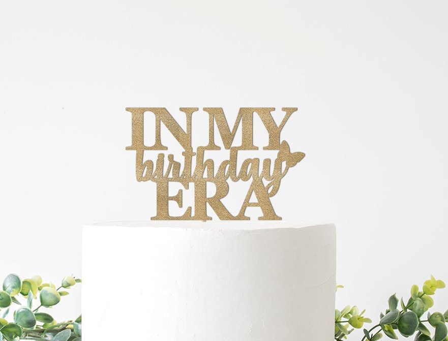 Birthday Era Cake Topper, In My Birthday Era Cake Sign,  Taylor Party Decorations, Birthday Decor Woman, Girl 15 16 17 18 19 20 21 25 30 40
