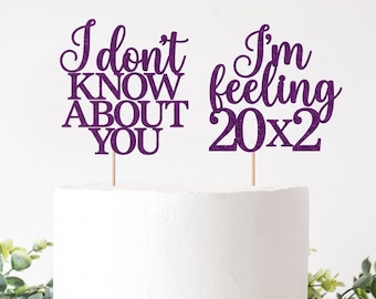 40th Birthday Cake Topper Woman, 20x2 Funny Birthday Sign, I Don't Know About You Party Decorations Decor