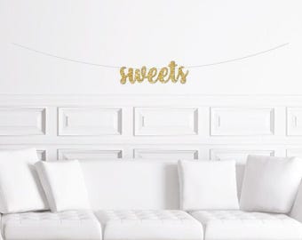 Sweets Cursive Banner / Gold Script Glitter Dessert Table Sign / Bridal Shower Banner/ Wedding Candy Bar Banner /  Sweets Table