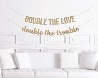 Twin Baby Shower Banner, Double The Love, Double The Trouble Sign, Decorations Decor Gender Neutral Twins Shower Party Supplies