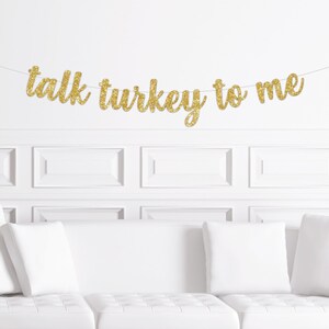 "Talk Turkey To Me" Thanksgiving Banner - Festive Holiday Decor For Mantle, Wall, Or Party - View #6
