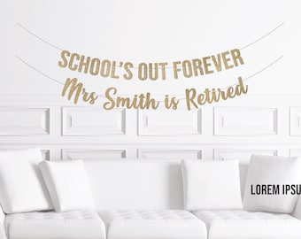 Teacher Retirement Party Decorations, School's Out Forever Banner, Custom Personalized Principal Retirement Decor Party Supplies