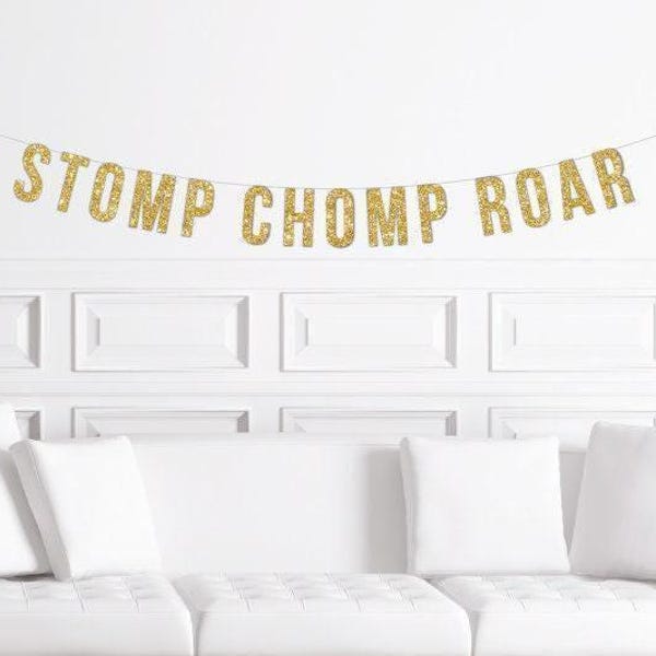 Stomp Chomp Roar Banner / Gold Glitter Dinosaur First Birthday Party Sign / Dino Prehistoric/ One Theme Ideas / Boy's Decorations