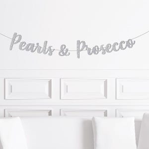 Pearls and Prosecco Bridal Shower Banner, Theme Themed Decorations, Bachelorette Decor, Party Supplies, Sign Backdrop