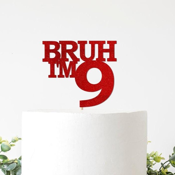 Bruh I'm 8, 9, 10, 11, 12, 13, 14, 15 Cake Topper, Bruh Boys Birthday Party Decorations, Tween Boy Party Decor,  Party Supplies Funny