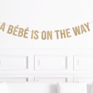 Baby Shower Decorations, A Bebe is On The Way Banner, French, En Francais, Bébé Is On The Way Sign, Paris Baby Shower Decor