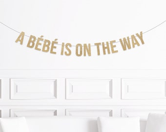 Baby Shower Decorations, A Bebe is On The Way Banner, French, En Francais, Bébé Is On The Way Sign, Paris Baby Shower Decor