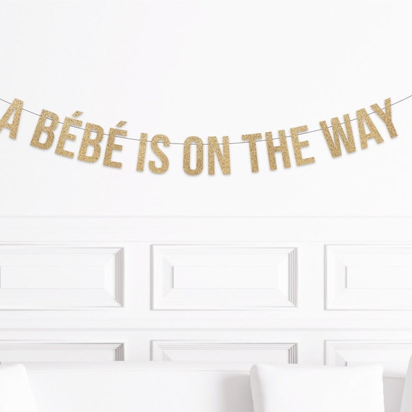 Baby Shower Decorations, A Bebe is On The Way Banner, French, En Francais, Bébé Is On The Way Sign, Paris Baby Shower Decor