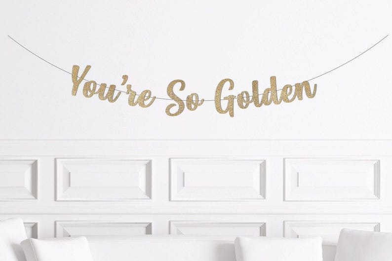 You're So Golden, Golden Birthday Decorations, Custom Personalized Stay Golden Banner, Golden Anniversary Sign, Gold Decor image 2