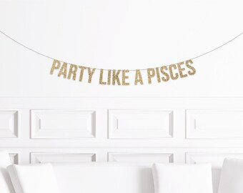 Könnte beinhalten: Goldene Glitzergirlande mit dem Text "Party Like A Pisces".