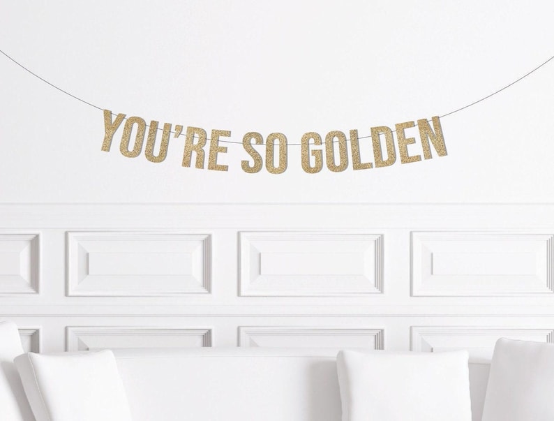 You're So Golden, Golden Birthday Decorations, Custom Personalized Stay Golden Banner, Golden Anniversary Sign, Gold Decor