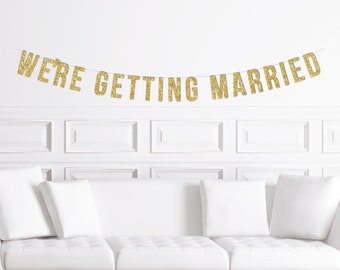 We're Getting Married Wedding Announcement Banner / Fun Funny Engagement Party Sign Photo Prop Decoration Photo Shoot Jack and Jill Shower