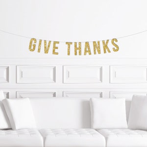 Give Thanks Banner / Thanksgiving Dinner Sign / Decor for Thanks Giving / Friendsgiving Wall Decorations / Mantle Garland / Thankful Bunting