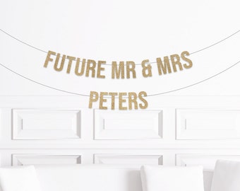 Custom Future Mr & Mrs Banner, Engagement Party Decorations, Engagement Decor, Personalized Rehearsal Dinner Sign, Engaged