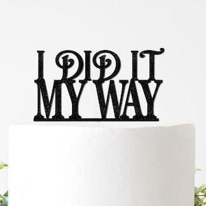 Frank Sinatra Topper, I Did It My Way Cake Topper, Music Lover's Birthday Decorations, Theme Idea