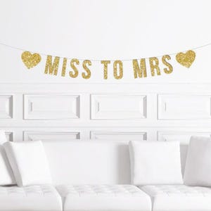 Miss to Mrs Banner With Hearts / Gold Ms to Mrs / Bridal Shower Banner/ Bachelorette Party Banner / Bride to Be / Glitter Decorations