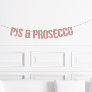 PJS and Prosecco Bachelorette Party Banner, Pajamas and Prosecco, Pyjamas Decor Decorations Theme Themed Party Supply Ideas