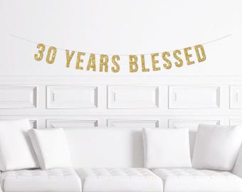 30 Years Blessed Party Banner Thirtieth Anniversary Decor Decorations 30th Thirty Gold Glitter Sign Turning Celebrating Birthday Letter