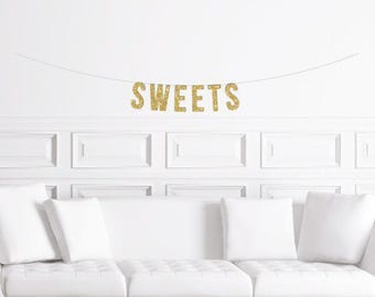 Sweets Banner / Gold Glitter Dessert Table Sign / Bridal Shower Banner/ Wedding Candy Bar Banner /  Sweets Table