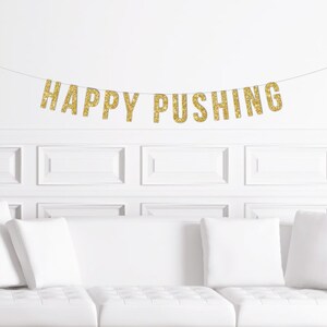 Banner de baby shower con texto "Happy Pushing" / Letrero con letras doradas y brillantes / Decoraciones divertidas para bebés y niños / Decoración / Decoración / Banderín unisex