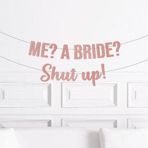 Me? A Bride? Shut Up! Banner, Princess Themed Bachelorette Party Supplies, Diaries Decor