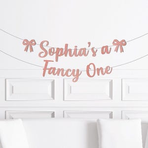 Fancy One Love Shack Fancy Bow 1st Birthday Decorations Decor, Is a Fancy One Banner, Custom Personalized, Cake Smash Party Supplies image 1
