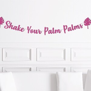 Shake Your Palm Palms Party Banner, Tropical Bachelorette Decorations, Beach Bach Decor, Miami Palm Springs Party Supplies