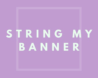 String My Banner- Want us to pre-string your banner purchase?