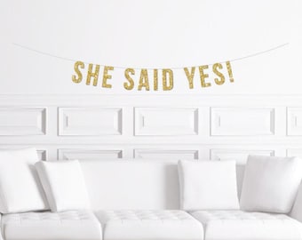 She Said Yes! Banner / Gold Glitter Party Banner  / Bridal Shower Banner/ Bachelorette Party Banner /  Engagement Party Decorations