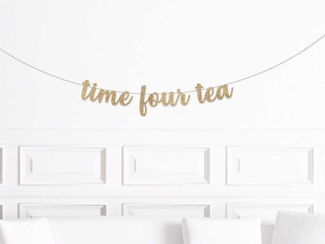 Time 4 Tea Tea Party 4th Birthday Decorations, Time Four Tea Banner, Time 4 Tea ...