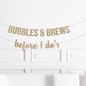 Bubbles and Brews Before I Dos Banner, Champagne Beer Bachelorette Bachelor Party Decor, Jack and Jill Stag Stagette