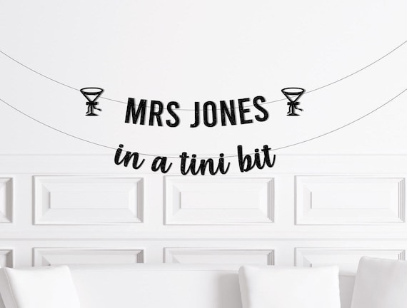 Custom Personalized Mrs in a tini bit Banner, Espresso Martini Bachelorette Theme Decorations, Bridal Shower Decor Party Supplies Sign