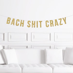 BACH /& BOUJEE Banner Sign Garland Bach Shit Bach Bash Bachelorette Party Decorations Bridal Shower Bride to Be Custom Glitter Hen Party