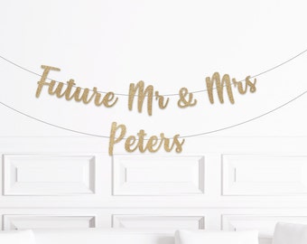 Engagement Party Decorations, Custom Future Mr & Mrs Banner, Engagement Decor, Personalized Rehearsal Dinner Sign, Engaged