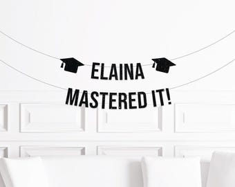 Masters Degree Graduation Party Decorations for a  Man  or Woman, Mastered It Banner, Master's Degree Celebration Decor Daughter Son Grad