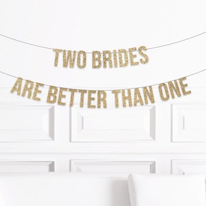 Lesbian Bachelorette Party Decorations, Lesbian Wedding Shower Banner, Two Brides are Better Than One Banner, Gay Bridal Shower