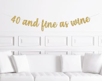 40 and Fine as Wine Banner, 40th Birthday Party Decor for a Woman, 50th 50