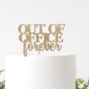 Out Of Office Forever Cake Topper, Retirement Party Decorations, Office Party Decor, Coworker Retiring Retired, Good Bye