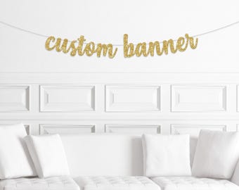 Custom Cursive Gold Glitter Banner / Personalized Script Glitter Sign / Custom Name / Custom Birthday / Custom Bridal Shower Banner